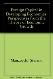 Foreign Capital in Developing Economies : Perspectives from the Theory of Economic Growth