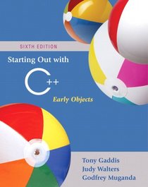 Starting Out with C++: Early Objects (6th Edition) (Starting Out With...)