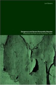Dangerous and Severe Personality Disorder: Reactions and Role of the Psychiatric Team