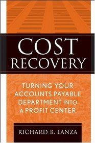 Cost Recovery: Turning Your Accounts Payable Department into a Profit Center