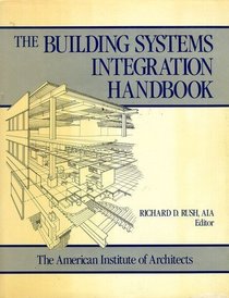 The Building Systems Integration Handbook