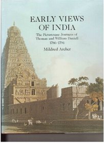 Early views of India: The picturesque journeys of Thomas and William Daniell, 1786-1794 : the complete aquatints