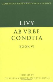 Livy: Ab urbe condita Book VI (Cambridge Greek and Latin Classics)