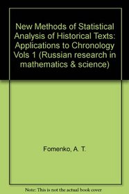 Novye Metody Statisticheskogo Analiza Istoricheskikh Tekstov: Prilozheniia K Khronologii (Rossiiskie Matematicheskie I Nauchnye Issledovaniia, T. 2-3.)