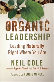 Organic Leadership: Leading Naturally Right Where You Are (Shapevine)