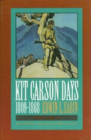 Kit Carson Days, 1809-1868: Adventures in the Path of Empire, Volume 2