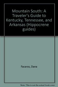 Mountain South: A Traveler's Guide to Kentucky, Tennessee and Arkansas (Hippocrene Guides)