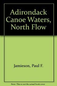 Adirondack Canoe Waters, North Flow