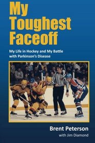 My Toughest Faceoff: My Life in Hockey and My Battle with Parkinson's Disease
