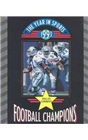 The Year in Sports: 1993 The Dallas Cowboys Football Champions (Year in Sports, 1993)