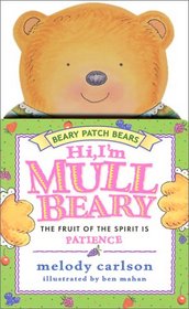 Hi, I'm Mullbeary: The Fruit of the Spirit Is Patience (Beary Patch Bears)