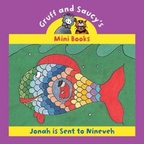 Jonah Sent To Ninevah (Gruff and Saucy Mini Books)