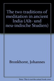 The two traditions of meditation in ancient India (Alt- und neu-indische Studien)