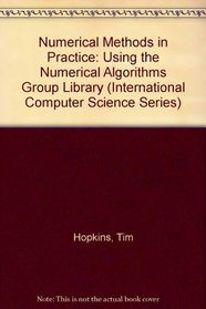 Numerical Methods in Practice: Using the Nag Library (International Computer Science Series)