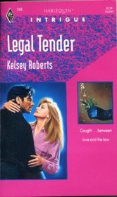 Legal Tender (Harlequin Intrigue, No 248)