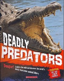 Deadly Predators Danger! Explore the wild and discover animal killers>