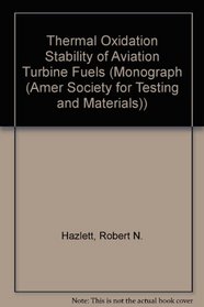 Thermal Oxidation Stability of Aviation Turbine Fluids (Monograph (Amer Society for Testing and Materials))