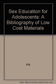 Sex Education for Adolescents: A Bibliography of Low-Cost Materials
