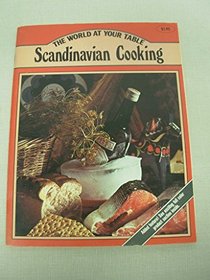 Scandinavian Cooking: Savory Dishes from the Four Northern Sisters, Denmark, Finland, Norway, Sweden (Round the world cooking library)
