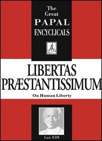 Encyclical: Libertas PraestantissimumOn Human Liberty
