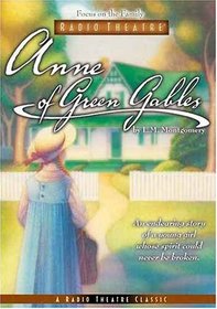 Anne of Green Gables (Focus on the Family Radio Theatre)