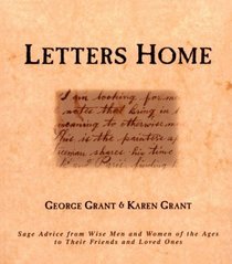 Letters Home: Advice from the Wisest Men and Women of the Ages to Their Friends and Loved Ones