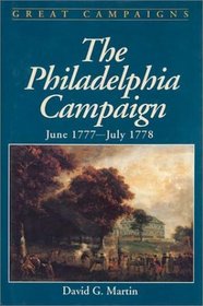 The Philadelphia Campaign: June 1777-July 1778