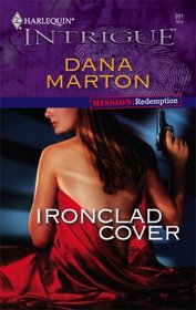 Ironclad Cover (Mission: Redemption, Bk 2) (Harlequin Intrigue, No 991)