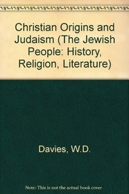 Christian Origins and Judaism (The Jewish People: History, Religion, Literature)
