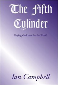 The Fifth Cylinder: Playing God Isn't for the Weak