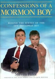 Confessions of a Mormon Boy: Behind the Scenes of the off-Broadway Hit