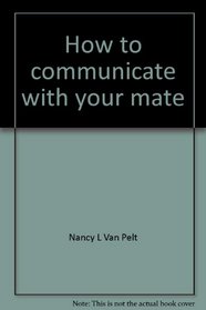 How to communicate with your mate (Bettes living series)