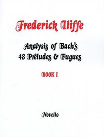 Iliffe: Analysis Of Bach's 48 Preludes & Fugues Book 1 (Music Sales America)
