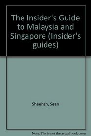 The Insider's Guide to Malaysia and Singapore (Insider's Guides)