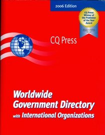 Worldwide Government Directory 2006: With International Organizations (Worldwide Government Directory With International Organizations)