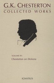 Collected Works of G.K. Chesterton: Chesterton on Dickens Volume XV