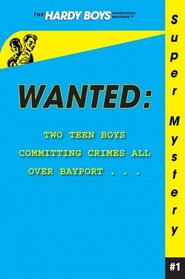Wanted (Hardy Boys: Undercover Brothers: Super Mystery)