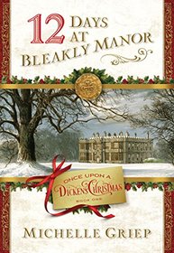 12 Days at Bleakly Manor (Once Upon a Dickens Christmas, Bk 1)
