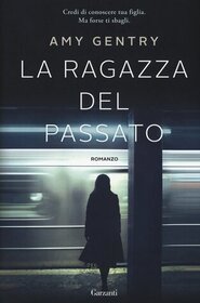 La ragazza del passato (Good as Gone) (Italian Edition)