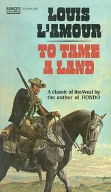 To Tame a Land