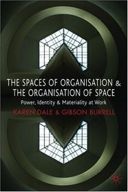 Spaces of Organization and the Organization of Space: Power, Identity and Materiality at Work