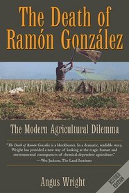 The Death of Ramon Gonzalez: The Modern Agricultural Dilemma, Revised Edition
