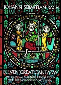 Eleven Great Cantatas in Full Vocal and Instrumental