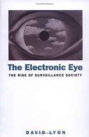 Electronic Eye: The Rise of Surveillance Society