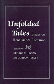 Unfolded Tales: Essays on Renaissance Romance