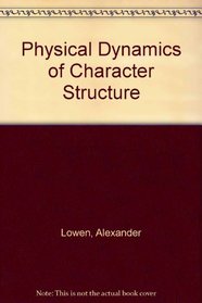 PHYSICAL DYNAMICS OF CHARACTER STRUCTURE