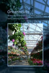 Greenhouse: The First 5 Years of the Rustbelt Roethke Writers' Workshop