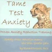 Tame Test Anxiety: Proven Anxiety Reduction Training