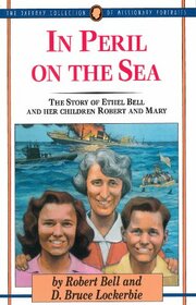 In Peril on the Sea: The Story of Ethel Bell and Her Children Robert and Mary (The Jaffray Collection of Missionary Portraits)