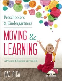 Preschoolers and Kindergarteners Moving and Learning: A Physical Education Curriculum